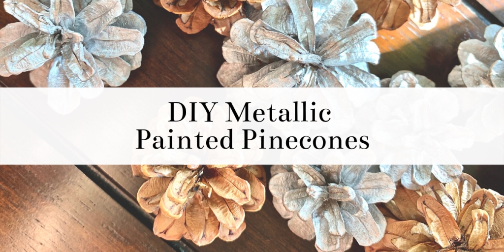 DIY Metallic Painted Pinecones