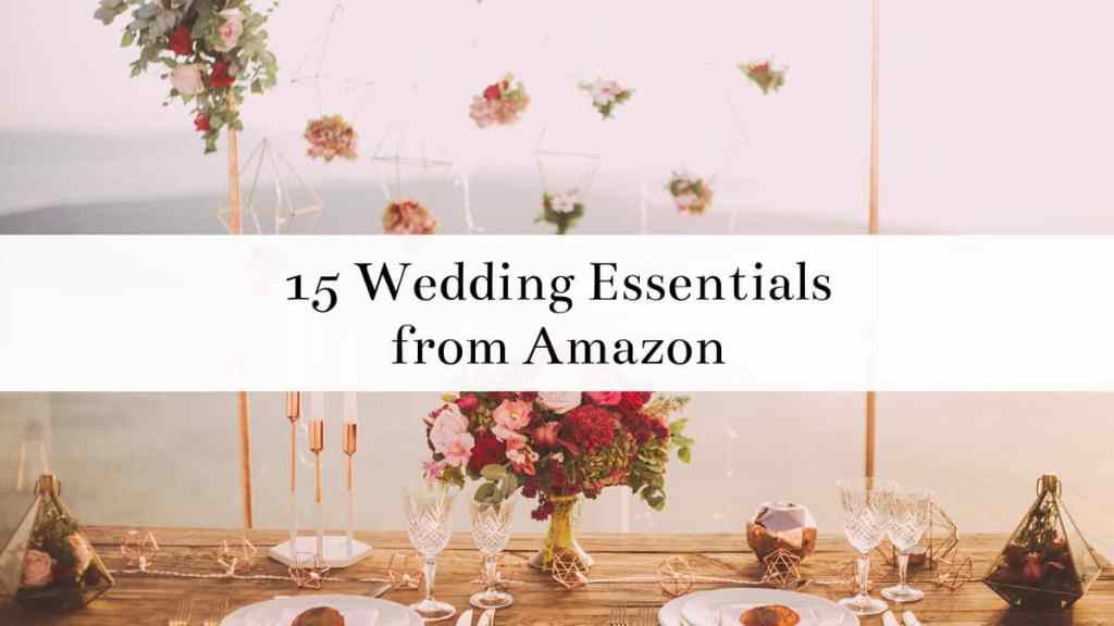 15 Wedding Essentials from Amazon