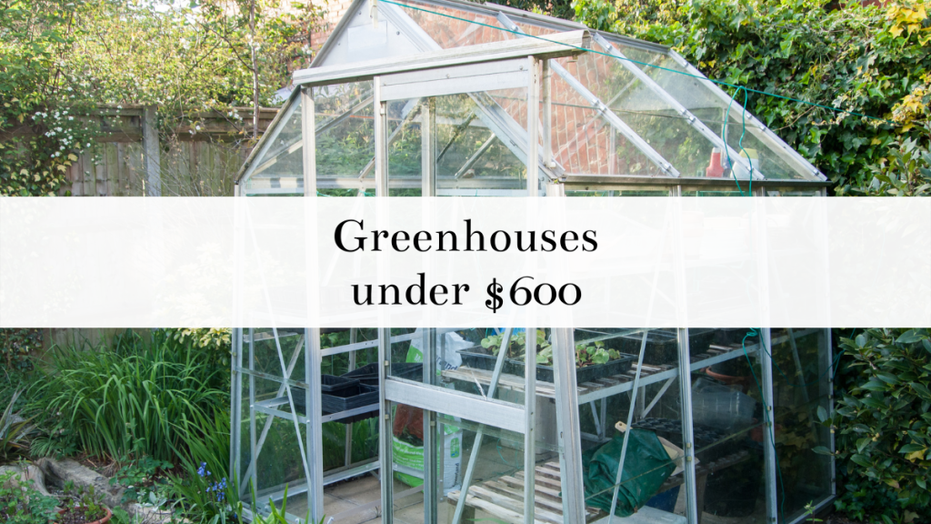 Greenhouses Under $600