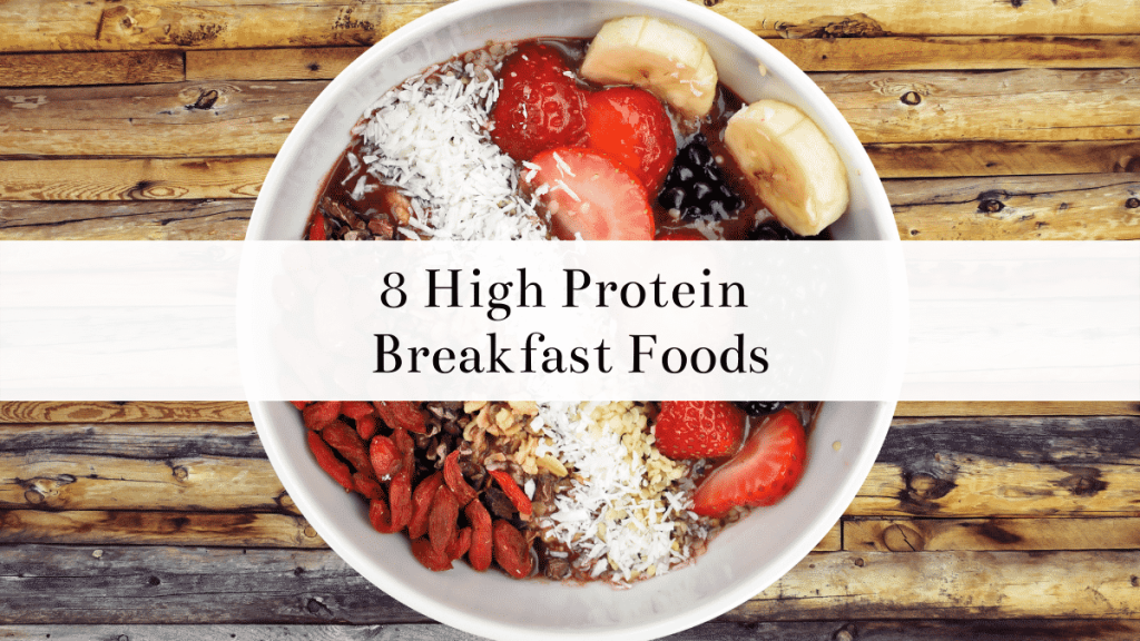 8 Quick and Easy High Protein Breakfast Foods