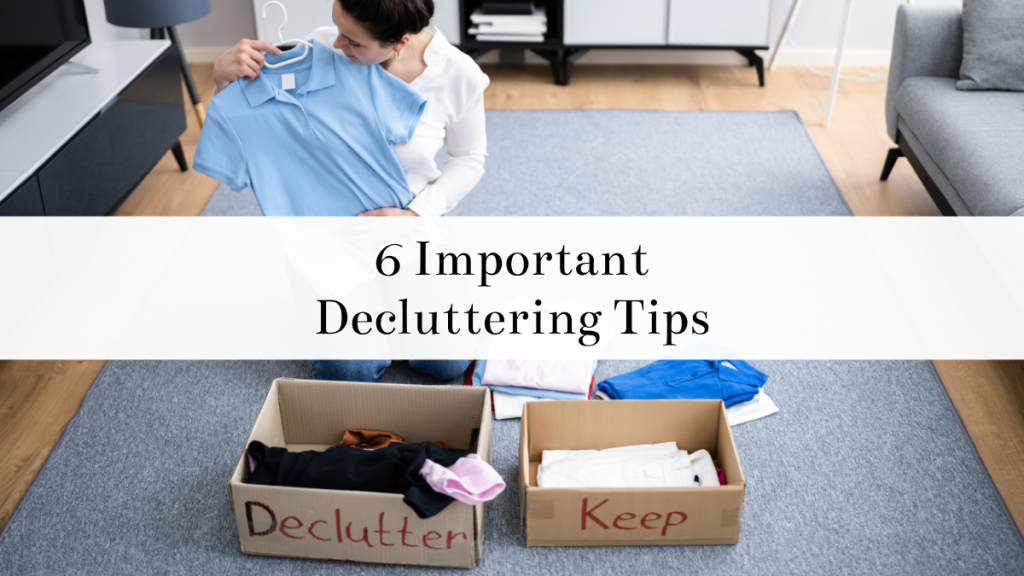 6 Important Tips for Decluttering Your Home
